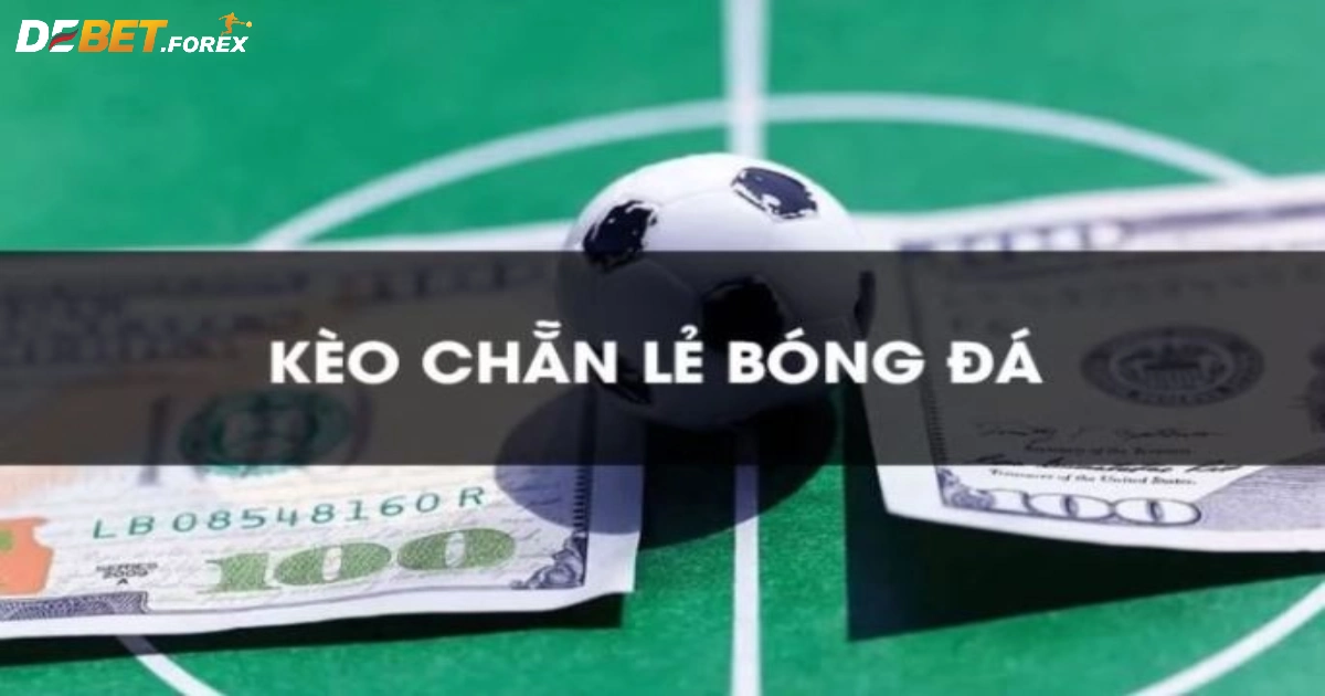 Kèo Chẵn Lẻ Là Gì?