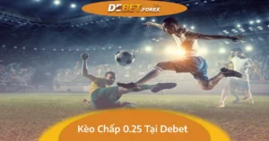 Mẹo Cá Cược Kèo Chấp 0.25 Tại Debet