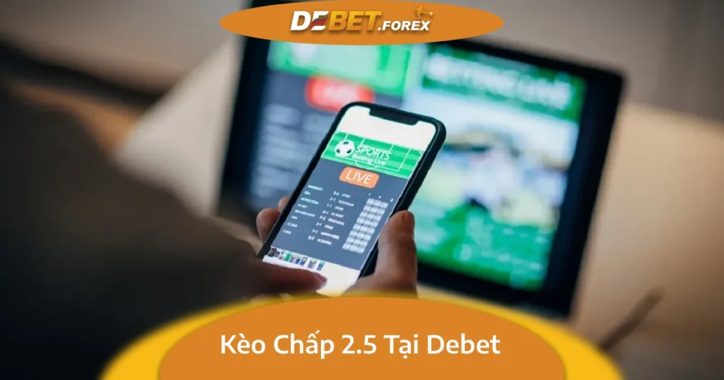 Mẹo Cá Cược Kèo Chấp 2.5