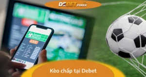 Cách Đặt Cược Kèo Chấp Tại Debet